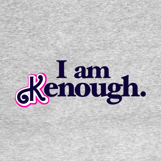 I-Am-Kenough by Drawn By Bryan